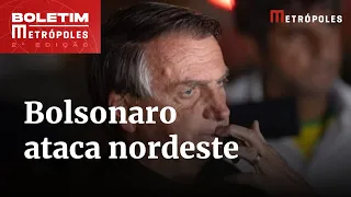 Bolsonaro associa analfabetismo no Nordeste a vitória de Lula na região | Boletim Metrópoles 2º