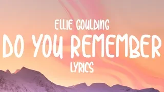 Ellie Goulding - Do You Remember (Lyrics)