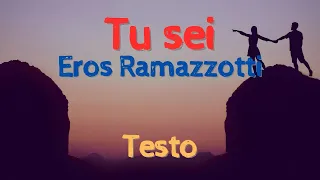 Tu sei - Eros Ramazzotti - Testo