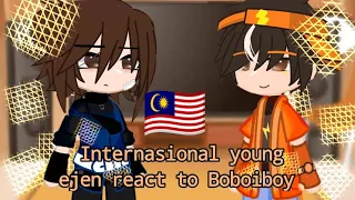 /• Internasional young ejen react to Boboiboy •/ 🇲🇾 version