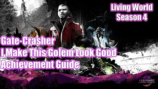 GW2 - Gate-Crasher - I Make This Golem Look Good - Achievements Guide - Guild Wars 2 LW Season 4