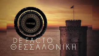 ΘΕΣΣΑΛΟΝΙΚΗ • DE FACTO • BAROQUE le bistrot EDit • teaser