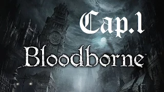 Bloodborne | Let's Play en Español | Capitulo 1