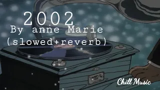 BY ANNE MARIE 2002(slowed+reverb)