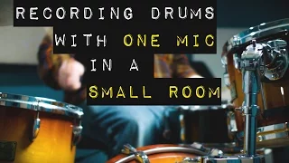 Recording Drums with 1 Mic in a Small Room