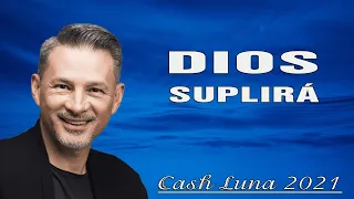Cash Luna 2021 Predicas Completas - Dios Suplirá