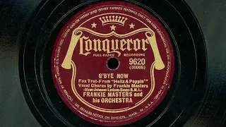 Frankie Masters & His Orchestra - "Were In The Army Now" & "G'Bye Now"