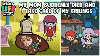 Suddenly My Mom Died And I Take Care Of My Siblings | Sad story | Toca Life Story 🌎