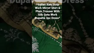 *Indian Raw Gota Work Mirror Shirt & Plain Trouser With Silk Gota Work Dupatta 3pc Dress*