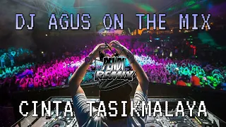 DJ AGUS ON THE MIX - CINTA TASIKMALAYA REMIX TERBARU ATHENA BANJARMASIN PALING KENCANG !!
