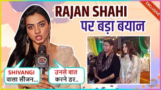 Garvita Sadhwani Big Statement On Shivangi Joshi, Hina Khan & Her Bond With Rajan Shahi