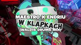 Maestro x Endriu - W Klapkach (Waldis Drums Mix)