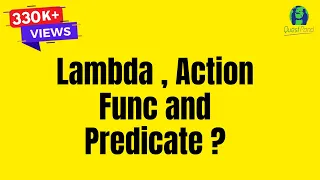 What is Lambda expressions , Action , Func and Predicate ? | C# Interview Questions & Answers