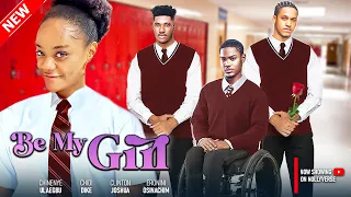 BE MY GIRL - CHIDI DIKE, CLINTON JOSHUA, CHINENYE ULAEGBU, ERONINI OSINACHIM - LATEST NIGERIAN MOVIE