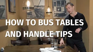 How to Bus Tables and Handle Tips - Restaurant Server Training