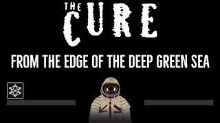The Cure • From The Edge Of The Deep Green Sea (CC) 🎤 [Karaoke] [Instrumental Lyrics]