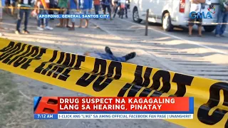 UB: Drug suspect na kagagaling lang sa hearing, pinatay