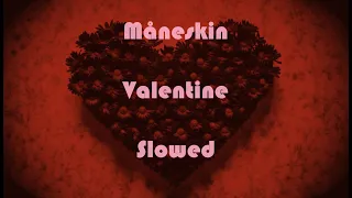 Måneskin - Valentine - Slowed