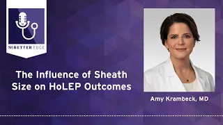 The Influence of Sheath Size on HoLEP Outcomes