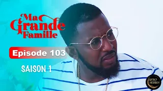 Série Ivoirienne - Ma Grande Famille - Saison 1 Episode 103