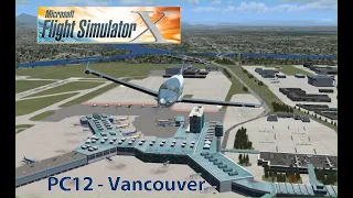 Flight Simulator X - PC12 - Vancouver