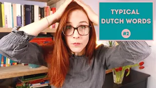 DUTCH words that might DRIVE YOU CRAZY! Learn about WEL, NOG & TOCH. (NT2 - A2/B1)