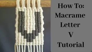 MACRAME A To Z Series -  Letter V Using Vertical Double Half Hitch Knots!