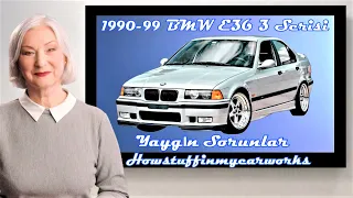 BMW E36 3 Serisi 1990 ila 1999 Sık ve yaygın sorunlar, kusurlar ve şikayetler