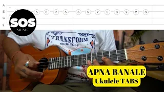 Apna Bana le - Ukulele Tabs Instrumental for Beginners With Playthrough Lesson - Easy Tutorial