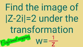 Find the image of |z-2i|=2 under transformation w=1/z. #ConformalMapping L758