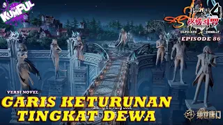 GARIS KETURUNAN TINGKAT DEWA - Episode 86 Versi Novel | Spoiler SOUL LAND 4 : The Ultimate Combat