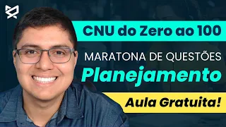 CNU do zero ao 100: Maratona de Questões CESGRANRIO - Planejamento