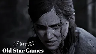 Прохождение The Last of Us 2 (Одни из нас 2) Часть 15. PS4. the last of us part 2 Let's play