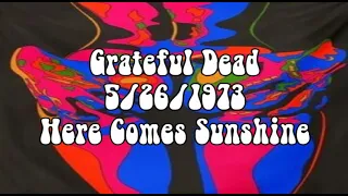 Grateful Dead 5/26/1973 Here Comes Sunshine
