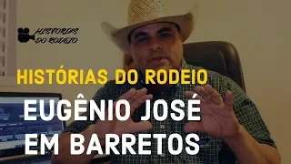HISTÓRIAS DO RODEIO 02 - Eugênio José conta sua história na Festa do Peão de Barretos