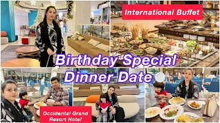 Birthday Special Dinner Date🍽️ | Occidental Grand Resort Hotel | International Buffet |
