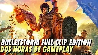 Bulletstorm Full Clip Edition - Dos horas de gameplay