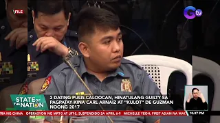 2 dating pulis-Caloocan, hinatulang guilty sa pagpatay kina Carl Arnaiz at "Kulot" De Guzman..| SONA