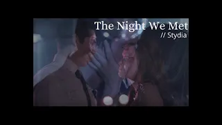 The Night We Met // Stydia