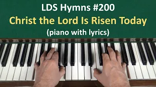 (#200) Christ the Lord Is Risen Today (LDS Hymns - piano with lyrics)