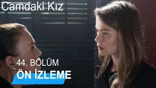 Camdaki Kız 44. Bölüm Ön İzleme