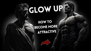 8 ways To Boost Your Attractiveness | STOICISM