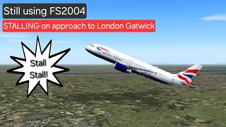 FS2004: STALLING on approach to London Gatwick (LGW / EGKK). Cockpit and cabin views