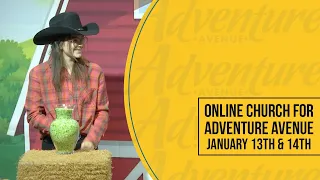 Online Church for Adventure Avenue - January 13/14