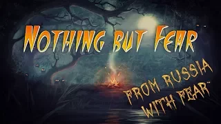 4 SCARY RUSSIAN CREEPYPASTA STORIES | Nothing But Fear S1 E3 | campfire storytime