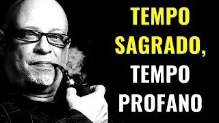 Luiz Felipe Pondé • Tempo SAGRADO, Tempo PROFANO