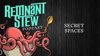 SECRET SPACES | Remnant Stew