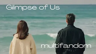 Glimpse Of Us | sad multifandom | FMV