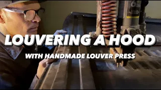 LOUVERING A HOOD WITH SIMPLE HANDMADE LOUVER PRESS