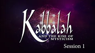 Kabbalah and the Rise of Mysticism - Session 1 - Chuck Missler - Remaster